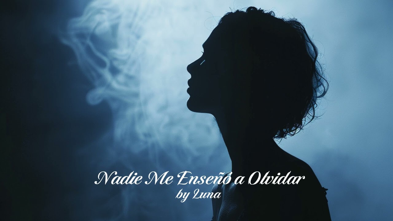 Nadie Me Enseñó a Olvidar – Deep Blues Song by Luna