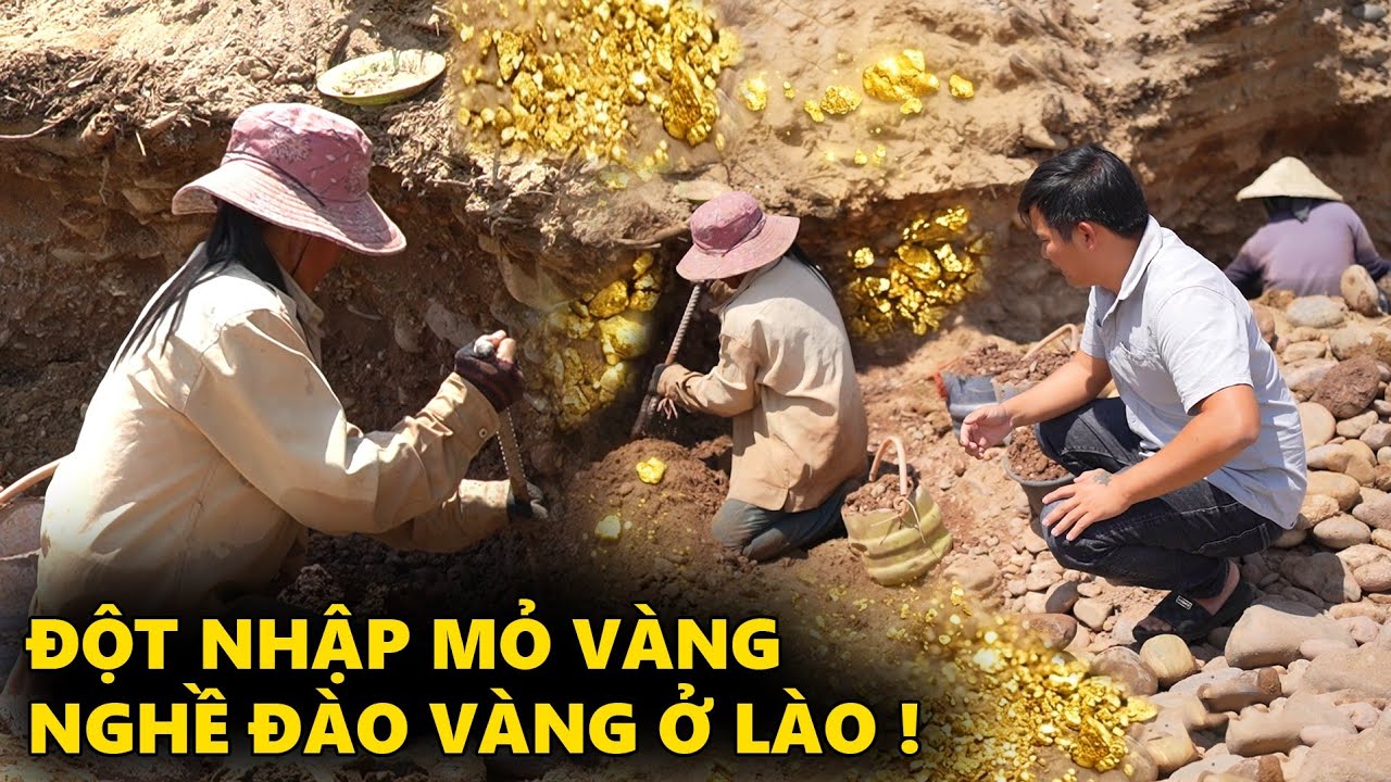 Trọng đột nhập mỏ vàng lớn nhất nước Lào và choáng ngợp khi thấy rất nhiều Vàng