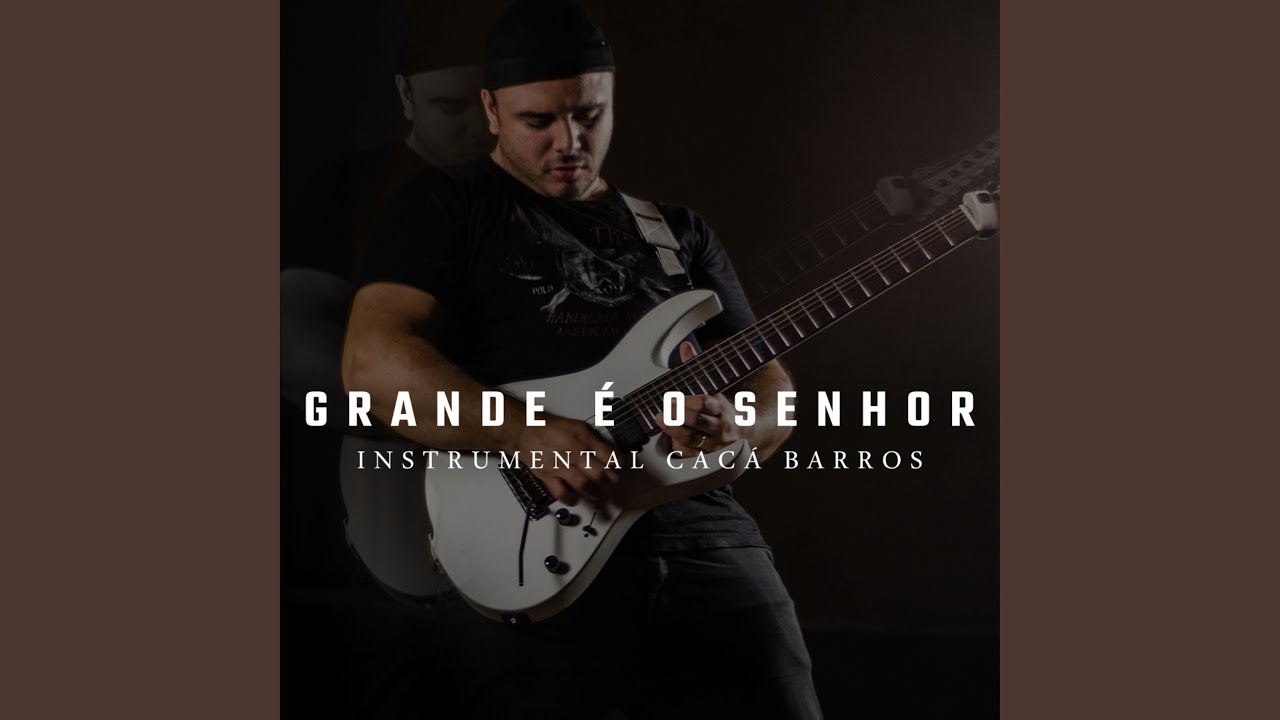 Grande É o Senhor