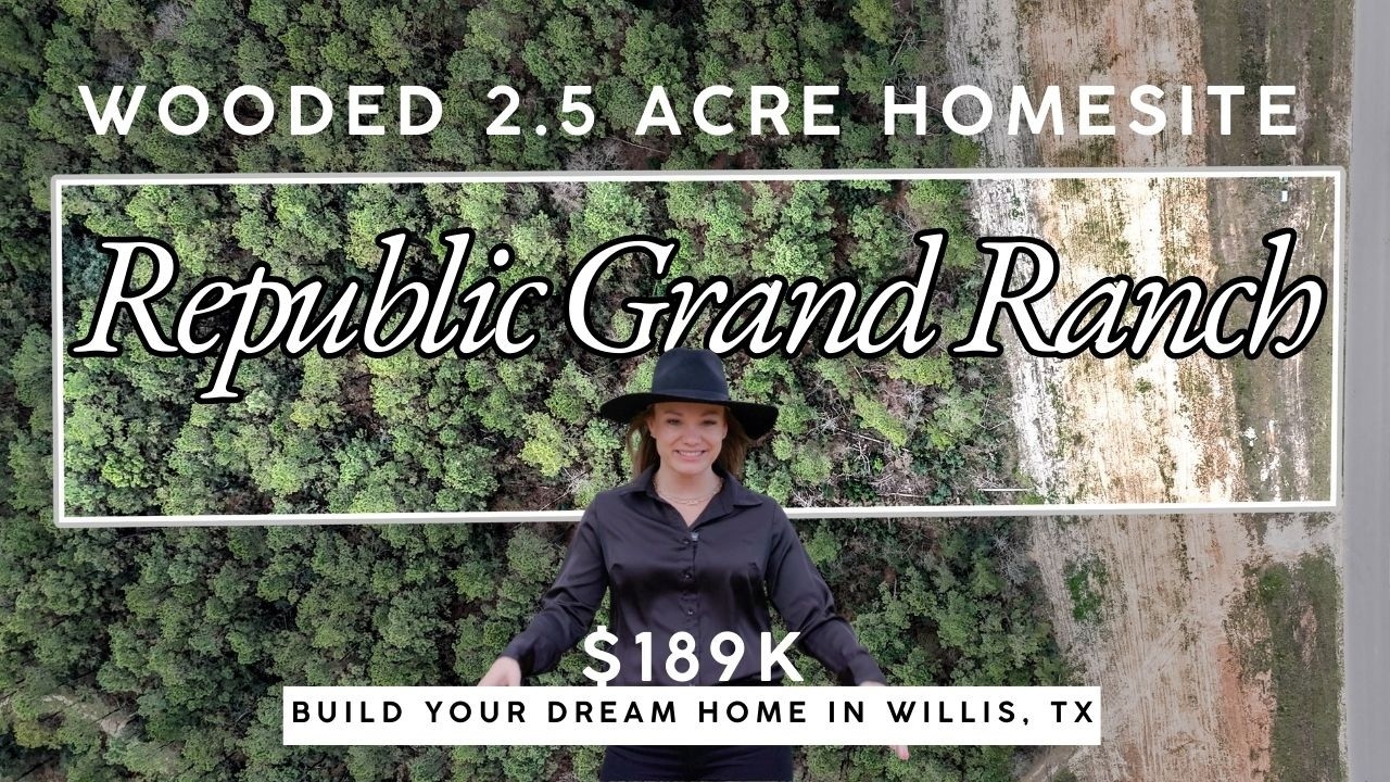 Участок 2,5 акра в Republic Grand Ranch 🌲 Постройте дом своей мечты в Уиллисе, штат Техас