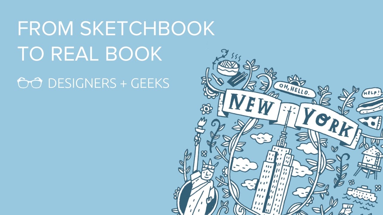 From Sketchbook To Real Book (Mike Lowery at Designers + Geeks)