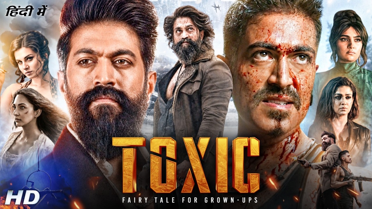 Toxic Full Movie in Hindi Dubbed 2026 | Yash | Rukmini Vasanth | Nayanthara | Tara | Review & Story