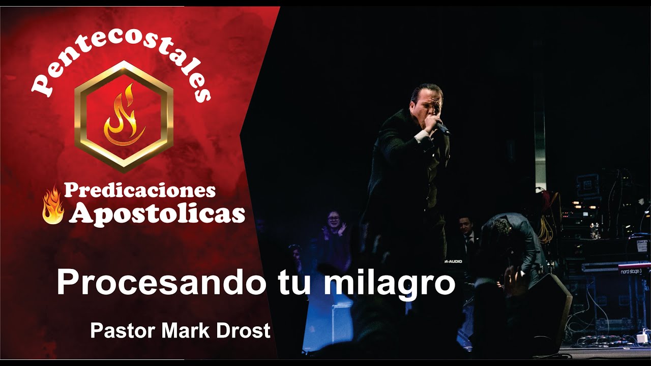 Procesando tu milagro  // pastor Mark Drost