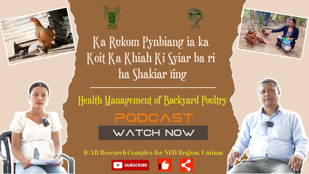 EP-12||Podcast on Ki Rukom Pynbiang ia Ka Koit Ka Khiah ki Syiar ba ri ha Shakiar ïing ||ICAR RC NEH