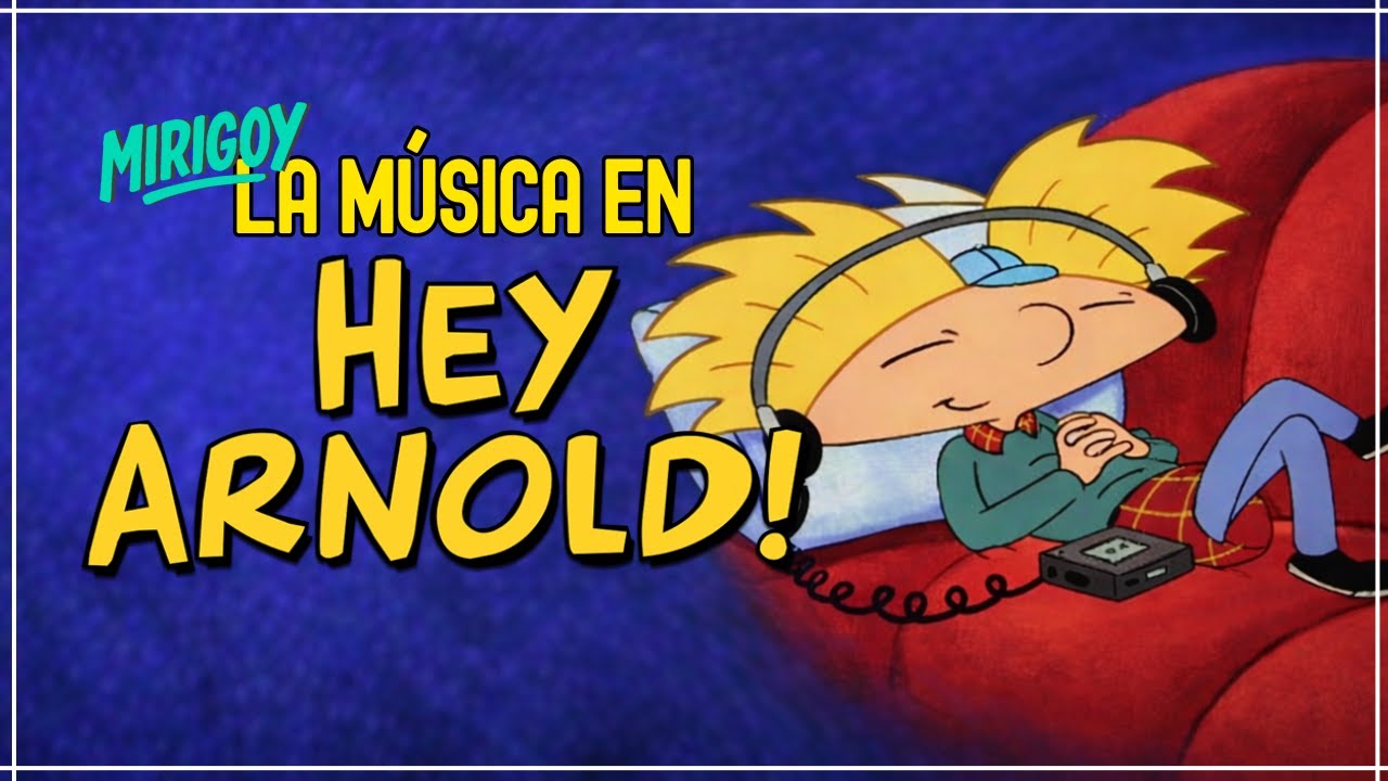 LA MÚSICA EN HEY ARNOLD  |  EL ACID JAZZ Y ANÁLISIS DE TRES CAPÍTULOS