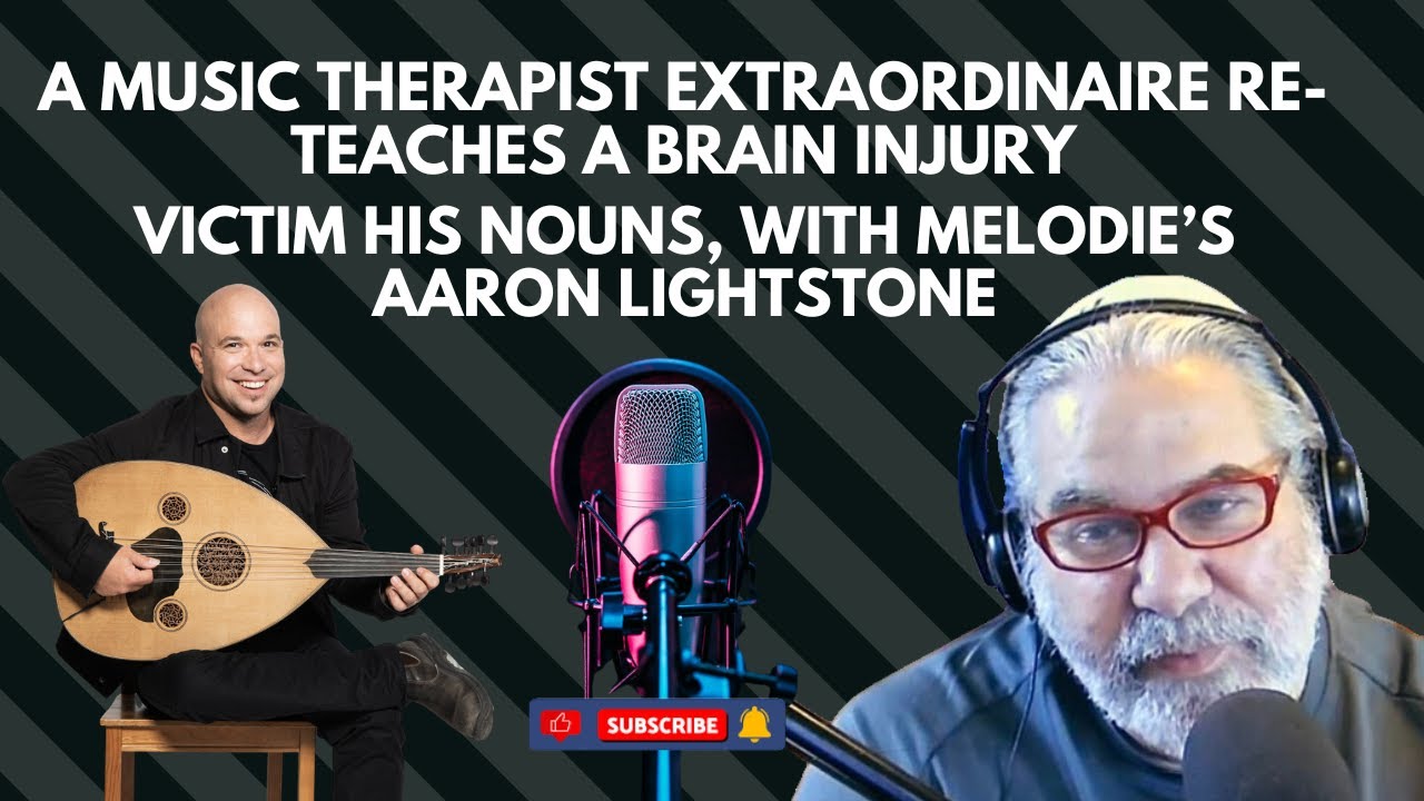 A Music Therapist for the Dying & those with Brain Injuries: Aaron Lightstone