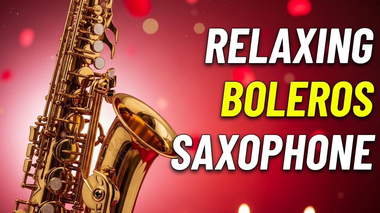 Boleros Inolvidables con Saxofón – Música del Corazón