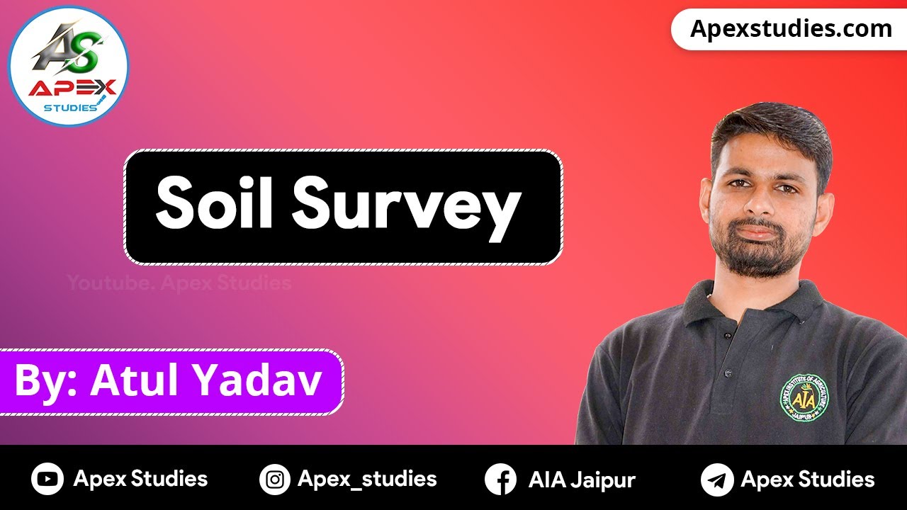Soil Survey | Soil Science | Pre-PG | Apex  studies