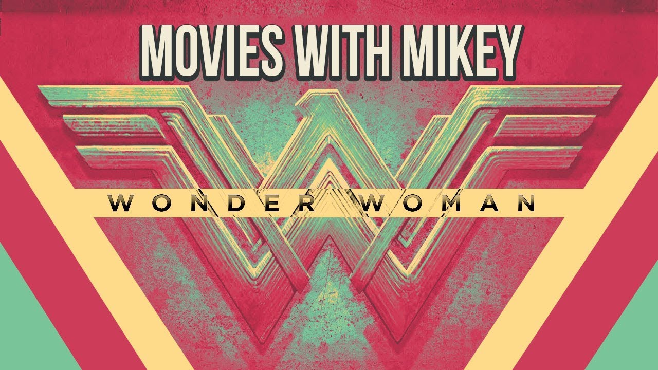 Wonder Woman (2017) - Movies with Mikey