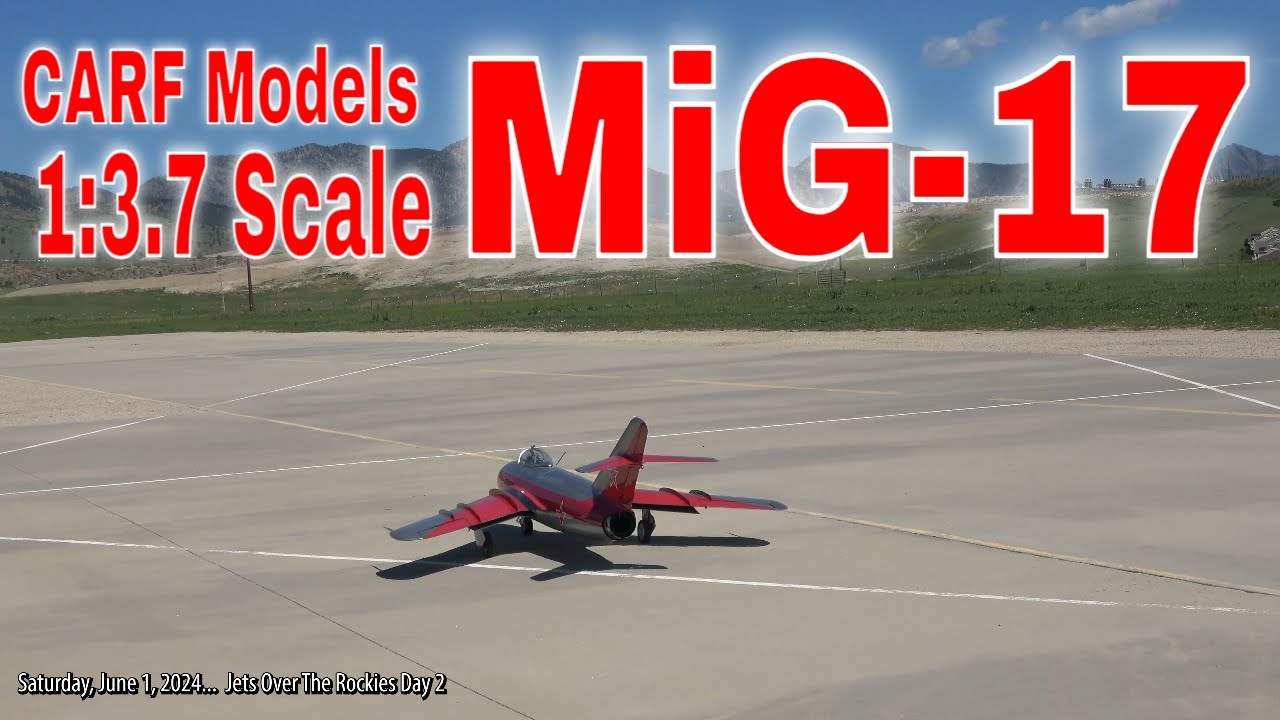 Clark Graves...  CARF Models 1:3.7 Scale MiG-17...  Saturday, June 1, 2024