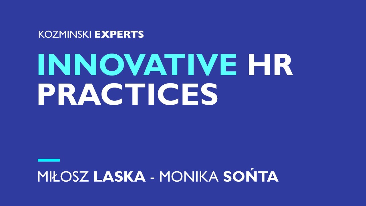 Innovative HR Practices [ENG] I Miłosz Laska (Sun Investment Group) - Kozminski Experts