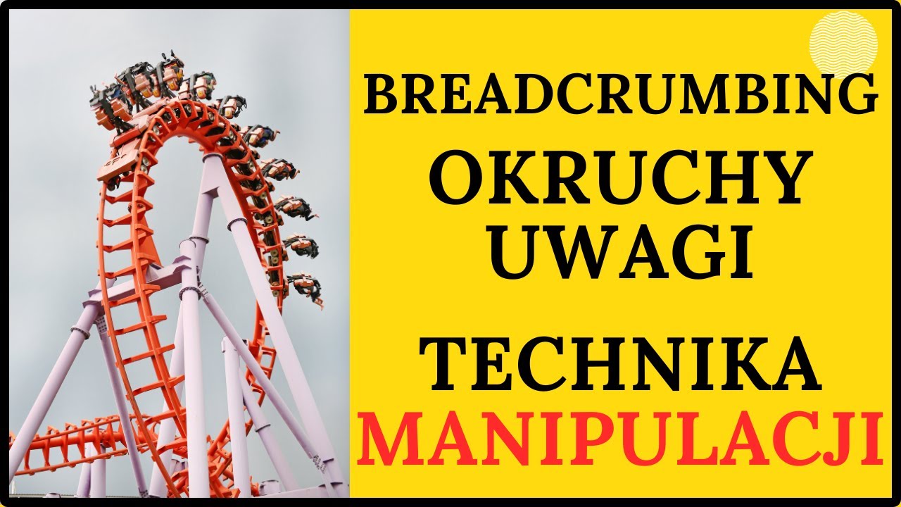 BREADCRUMBING - in work, relationships, and friendships. How to recognize and defend yourself?