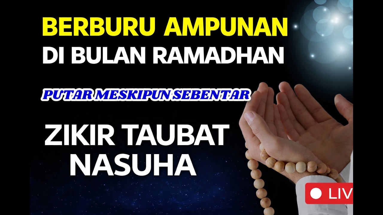 BERBURU AMPUNAN DI MALAM RAMADHAN - ZIKIR ISTIGHFAR TAUBAT NASUHA PALING SEDIH MEMBUAT MENANGIS