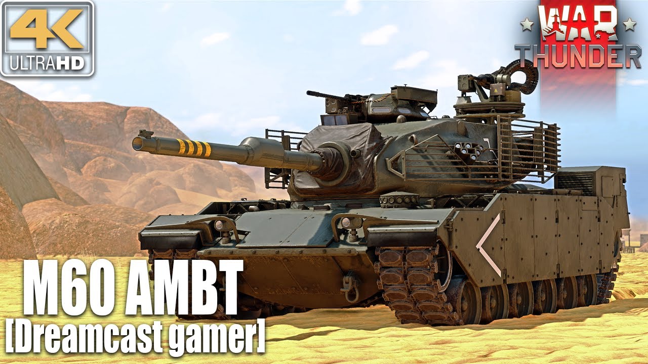 [Dreamcast gamer]War Thunder: รีวิว M60 AMBT พลังไก่งวง [4K]