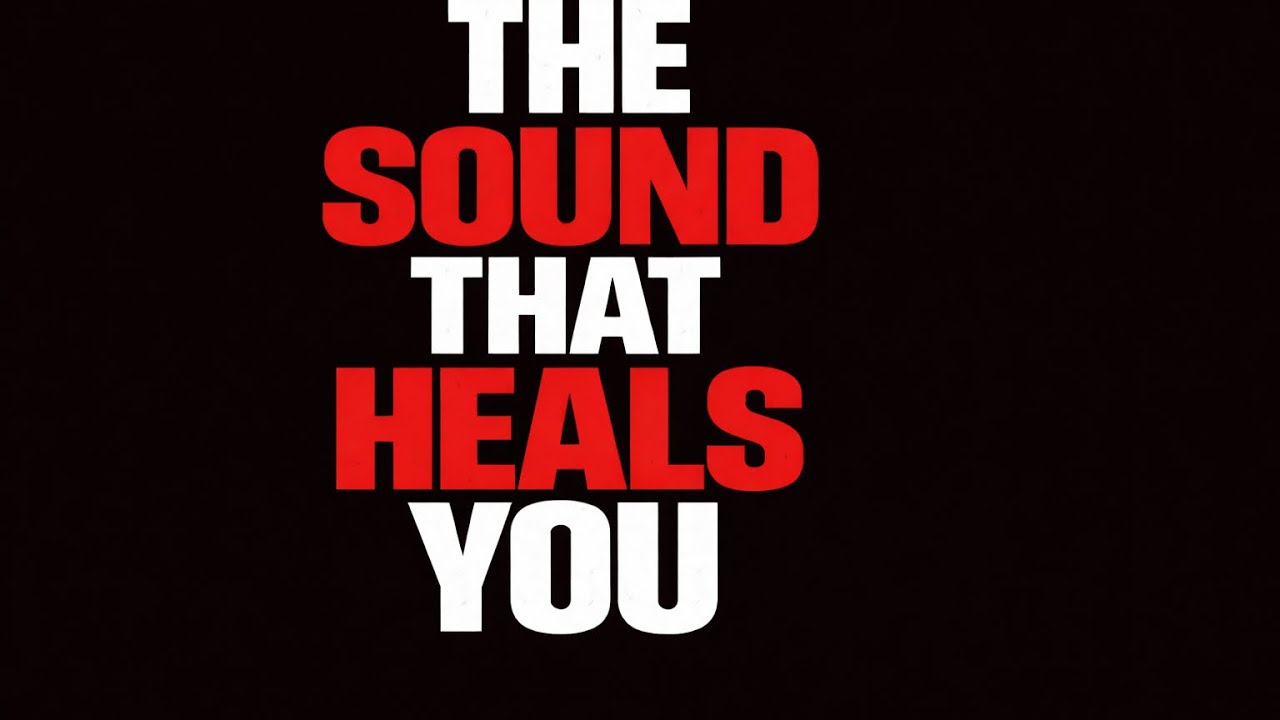 THE SOUND THAT HEALS YOU
