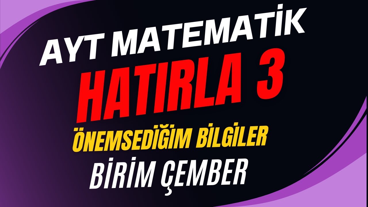 BİRİM ÇEMBER SORULARIV- HATIRLA 3 - Önemsediğim Bilgiler - Trigonometri full tekrar