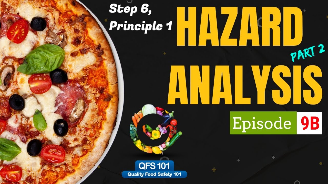 HACCP episode 9B - HAZARD ANALYSIS - part 2 (Step 6 in HACCP)