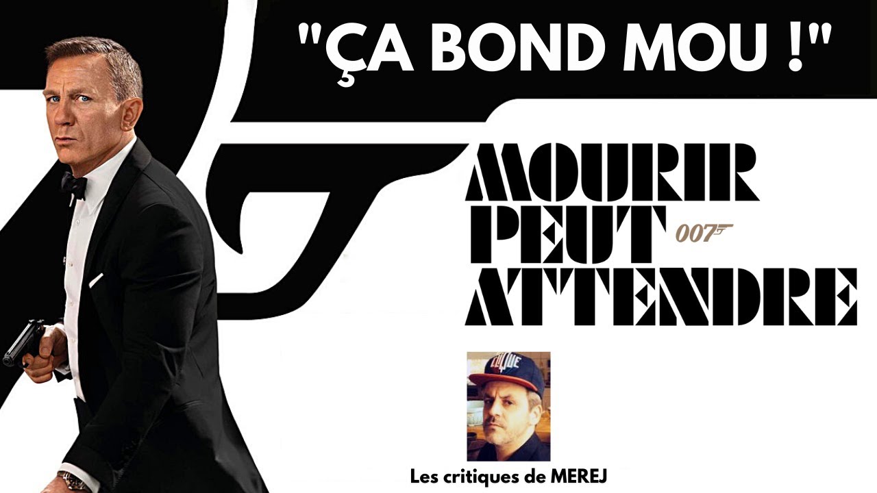 MOURIR PEUT ATTENDRE : Critique qui Bond Mou ! (Sans Spoilers)