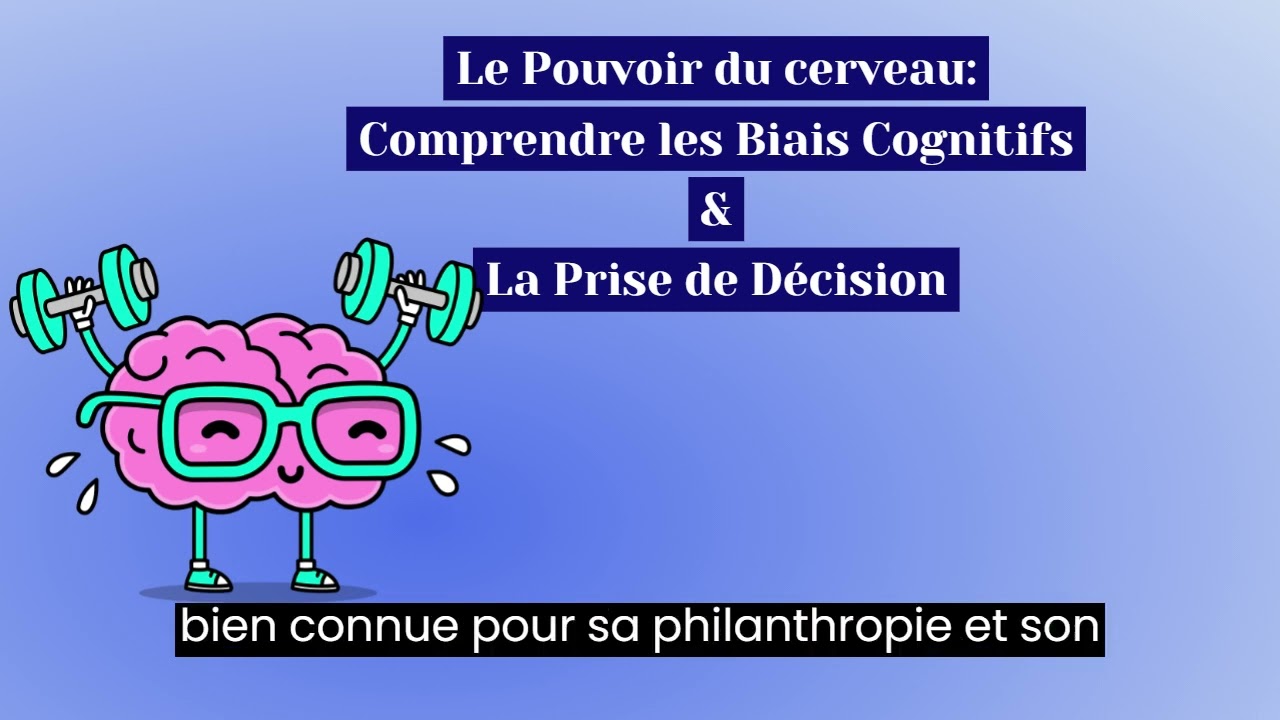 Le Pouvoir du cerveau: Comprendre les Biais Cognitifs et la Prise de Décision