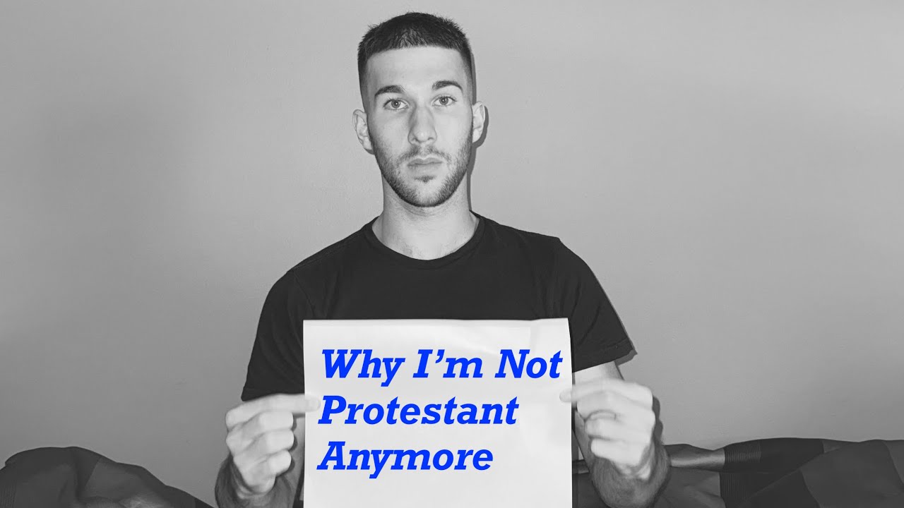 Why I'm NOT PROTESTANT Anymore