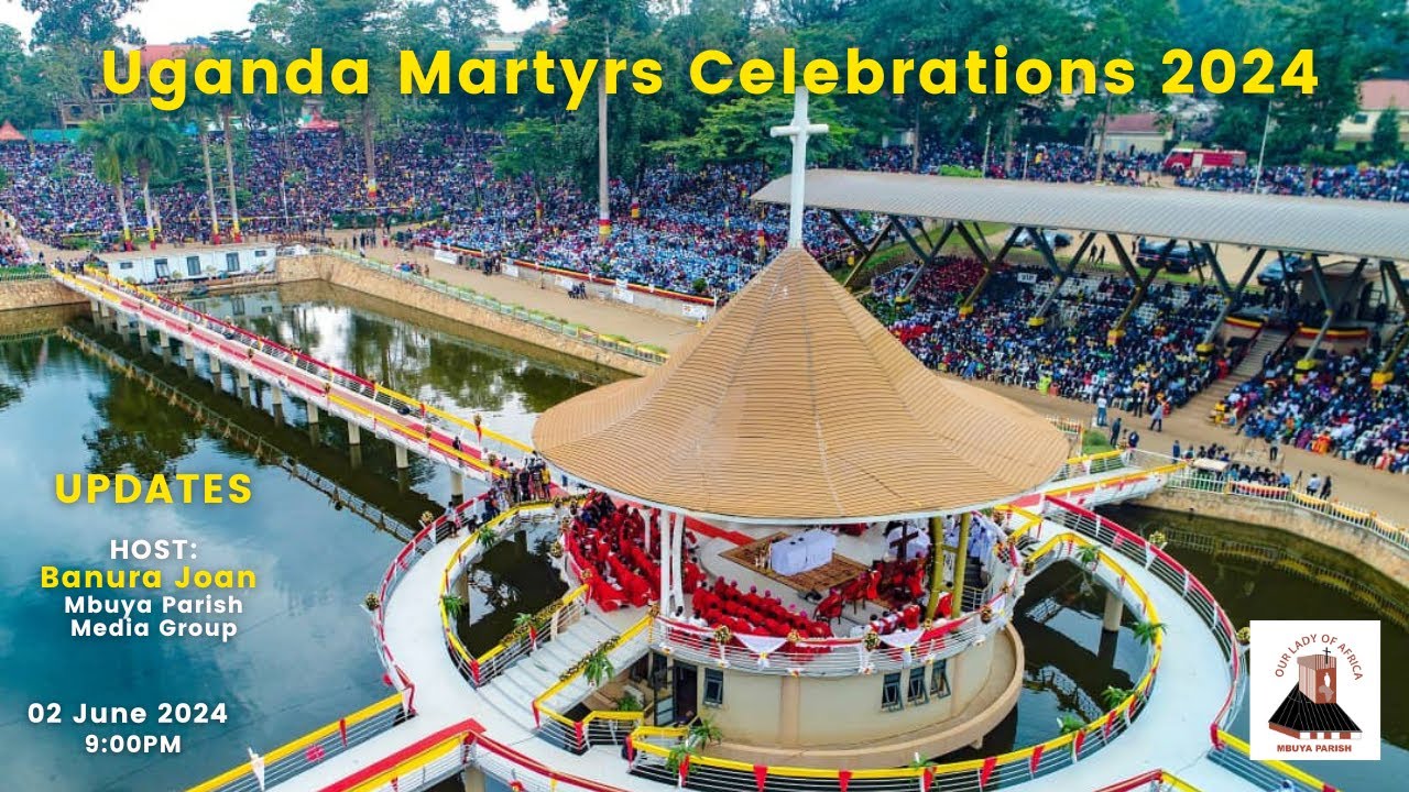 Uganda Martyrs Day Celebrations 2024 | 03 June 2024