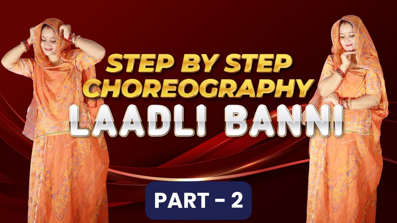 Laadli Bannni - Seema Mishra | Part - 2 | Step by Step Choreography | Rajputi Roop Rang