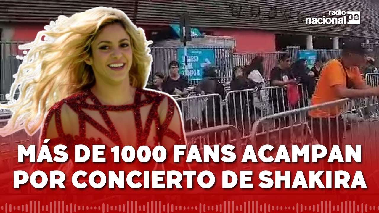 Shakira en Lima: cientos de fans llevan varios días afuera del Estadio Nacional
