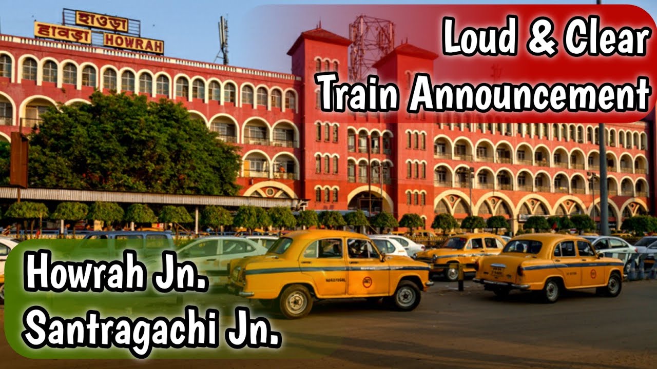 Loud & Clear Train Announcement at Howrah and Santragachi Station || Indian Railways