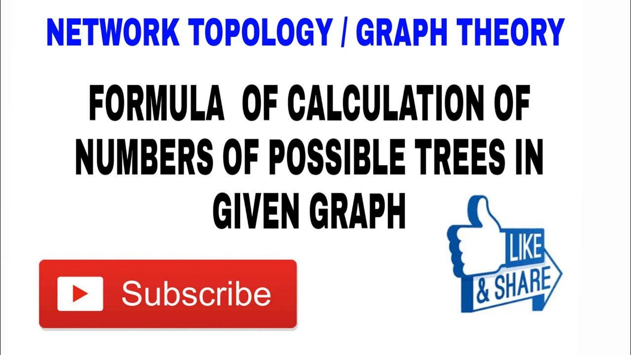 8. FORMULA OF NUMBERS OF POSSIBLE TREES IN GIVEN GRAPH IN NETWORK TOPOLOGY