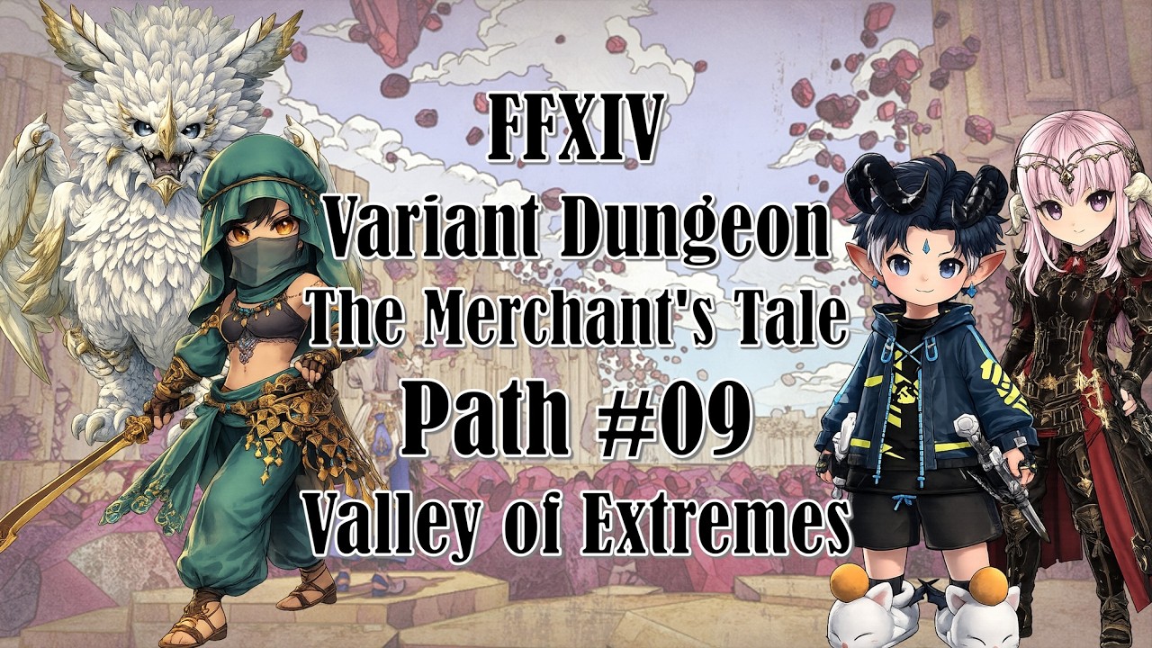 FFXIV Variant Dungeon | The Merchant's Tale | Path 09 | Valley of Extremes | No Commentary | Forks