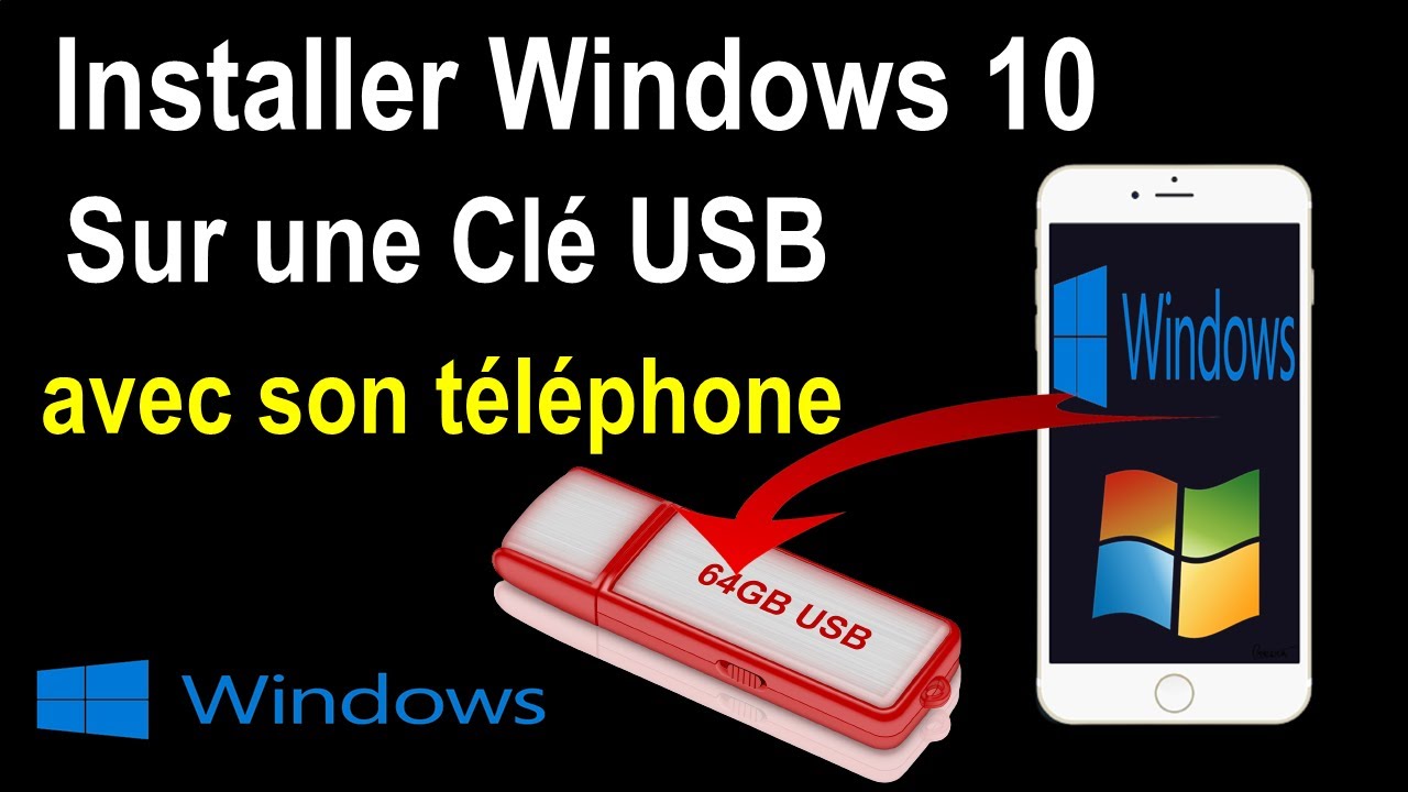 INSTALLER WINDOWS SUR UNE CLE USB AVEC SON TELEPHONE