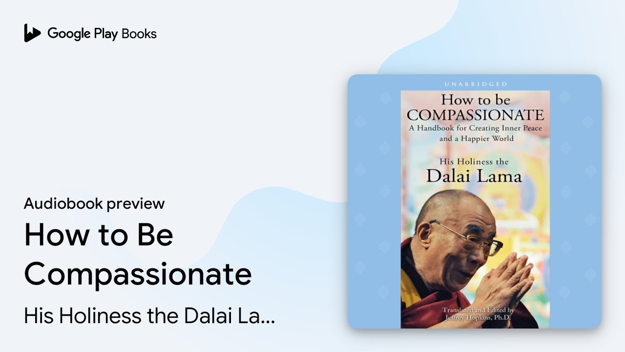 How to Be Compassionate by His Holiness the Dalai Lama · Audiobook preview