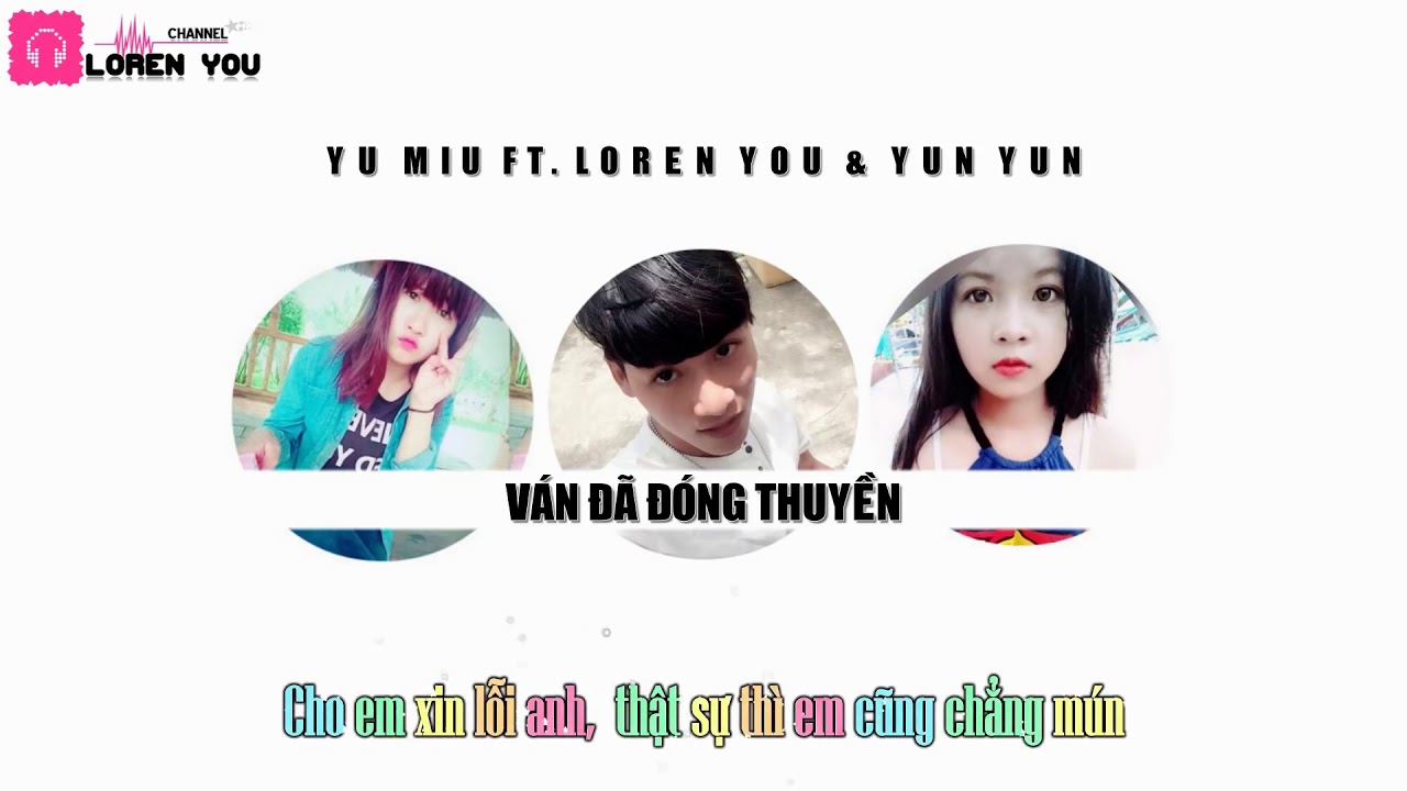 Ván Đã Đóng Thuyền   Loren You ft  Yu Miu & Yun Yun   Nhạc Phim