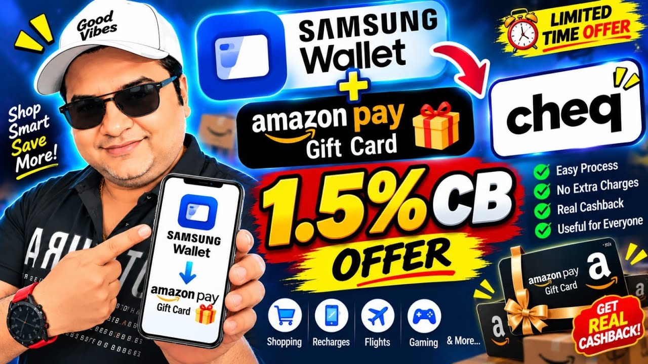 Amazon Gift Card Samsung Wallet Offer | Cheq App 1.5% Cashback Offer | Full Process & Eligibility