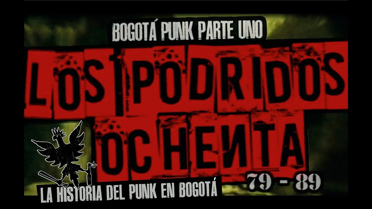 BOGOTÁ PUNK: Los podridos ochenta 2/3 English Subtitles