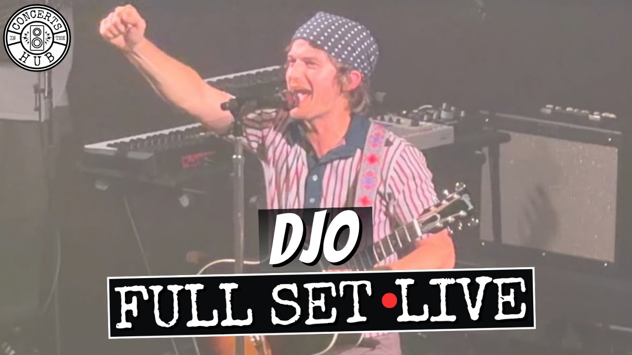 Djo Full Set LIVE