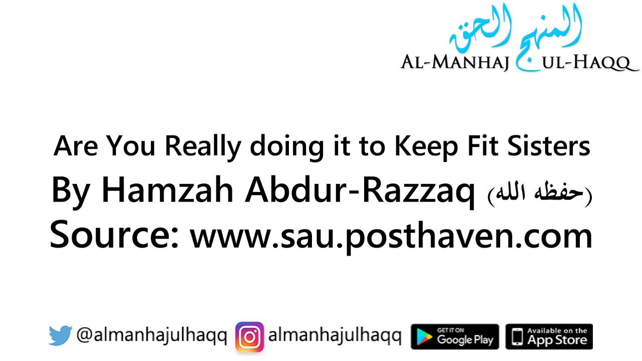 Are You Really doing it to Keep Fit Sisters?! - By Hamzah Abdur-Razzaq