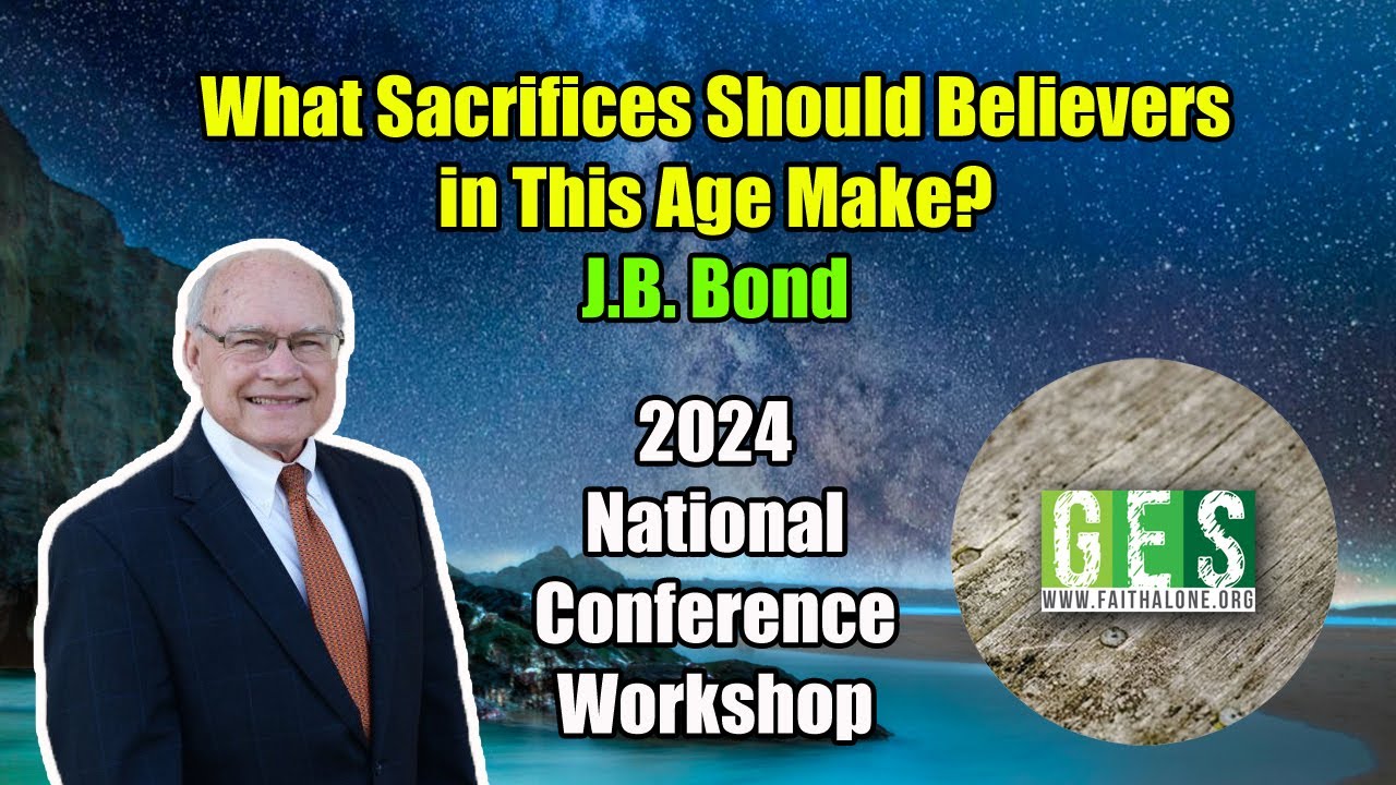 What Sacrifices Should Believers in This Age Make? - J.B. Bond