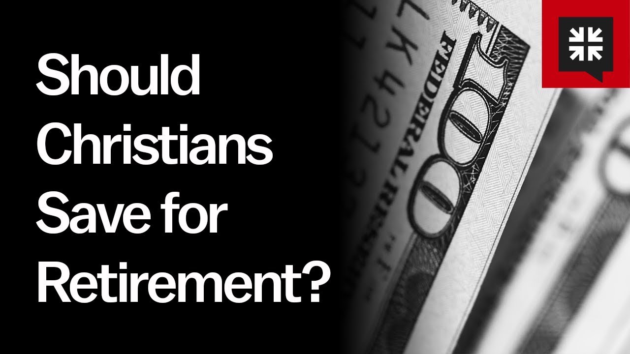 Should Christians Save for Retirement?