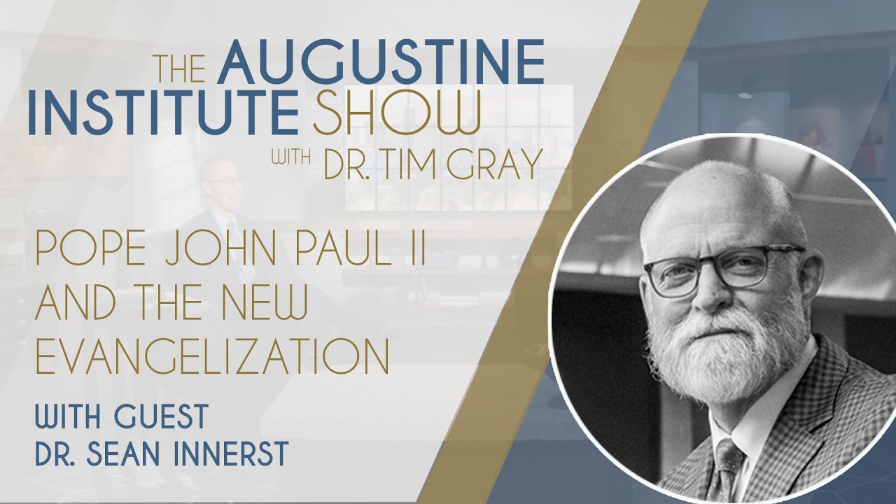 Dr. Sean Innerst on John Paul II and the New Evangelization