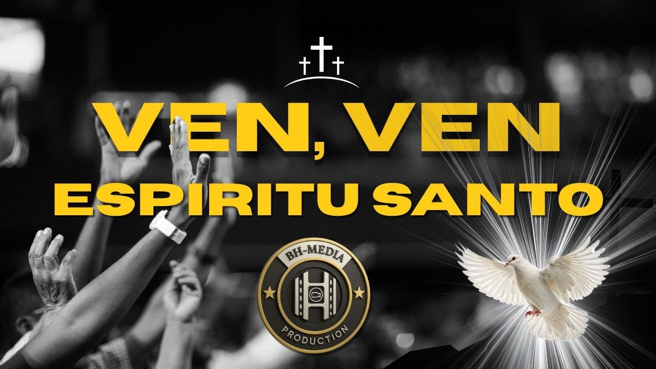 VEN, VEN ESPIRITU SANTO