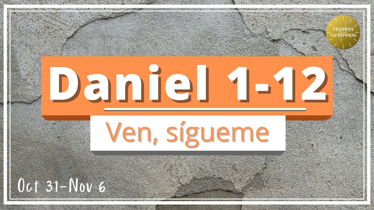 Ven Sigueme 2022 | Daniel 1-12 |  Antiguo Testamento | TEE 149