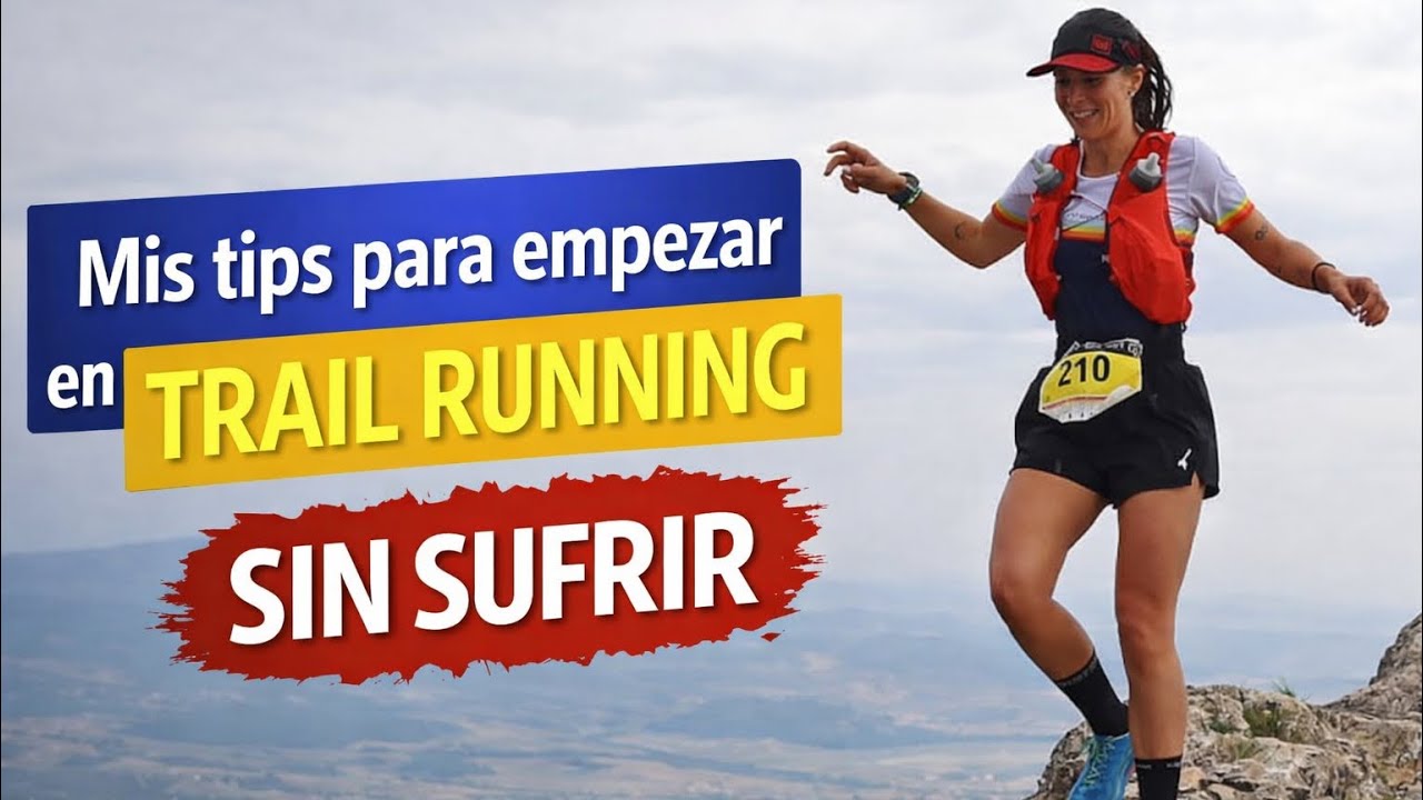 💥 Cómo empezar en TRAIL RUNNING Y NO MORIR en el intento. (Desde mi experiencia) ⛰️🏃🏻‍♀️