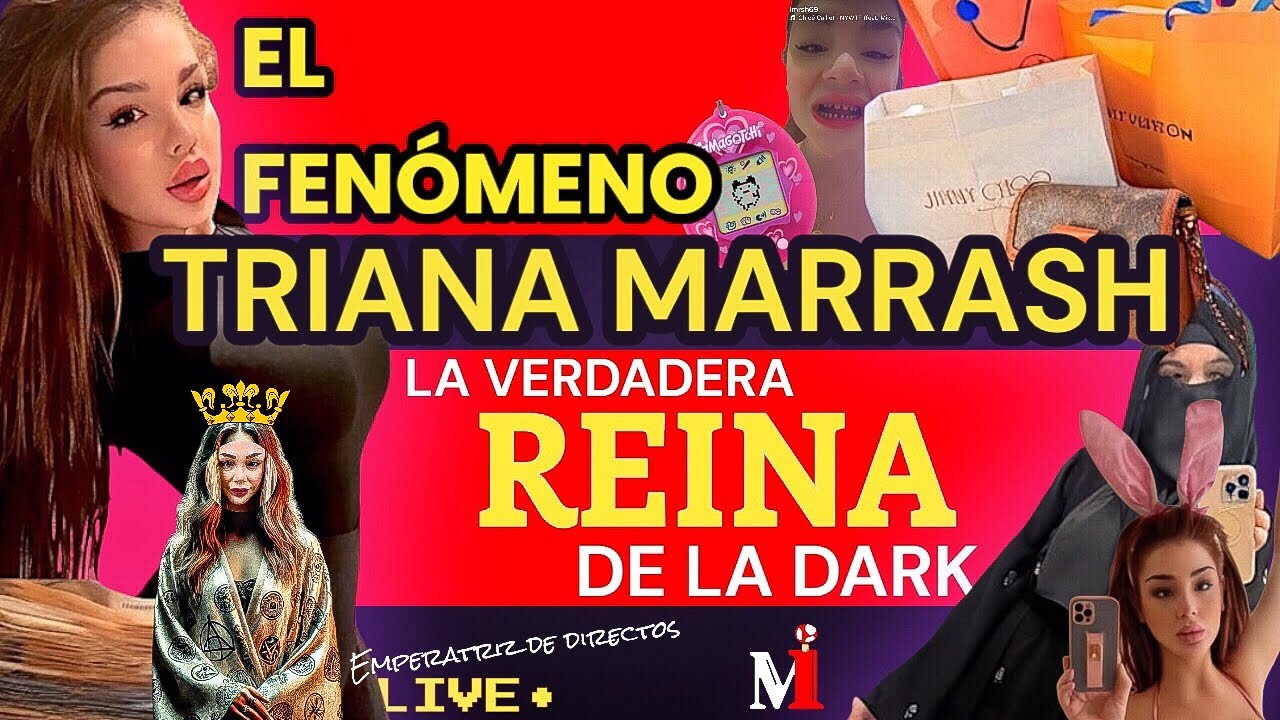 EL FENÓMENO TRIANA MARRASH - Reina de la Dark y Emperatriz de Directos