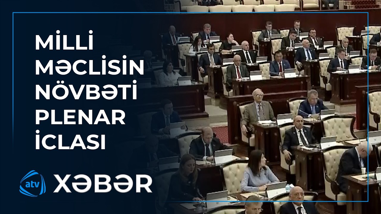 Milli məclisin plenar iclasında bir sıra diqqətçəkən təkliflər səsləndirilib