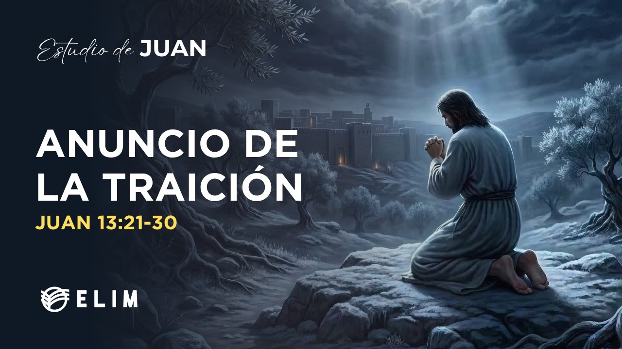 Anuncio de la traición | Juan 13:21-30 | Estudio Bíblico