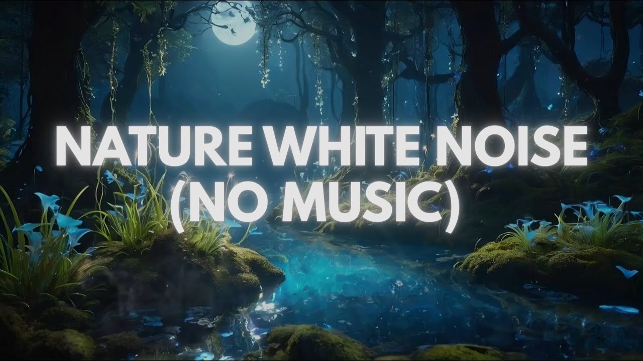 Gentle River Sounds for Sleeping with Forest Ambience (No Music)