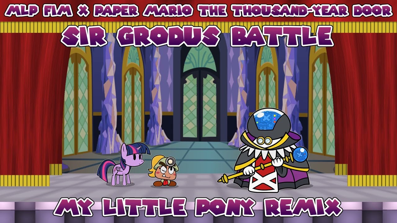 [MLP FiM x Paper Mario TTYD] Sir Grodus Battle (My Little Pony Remix)