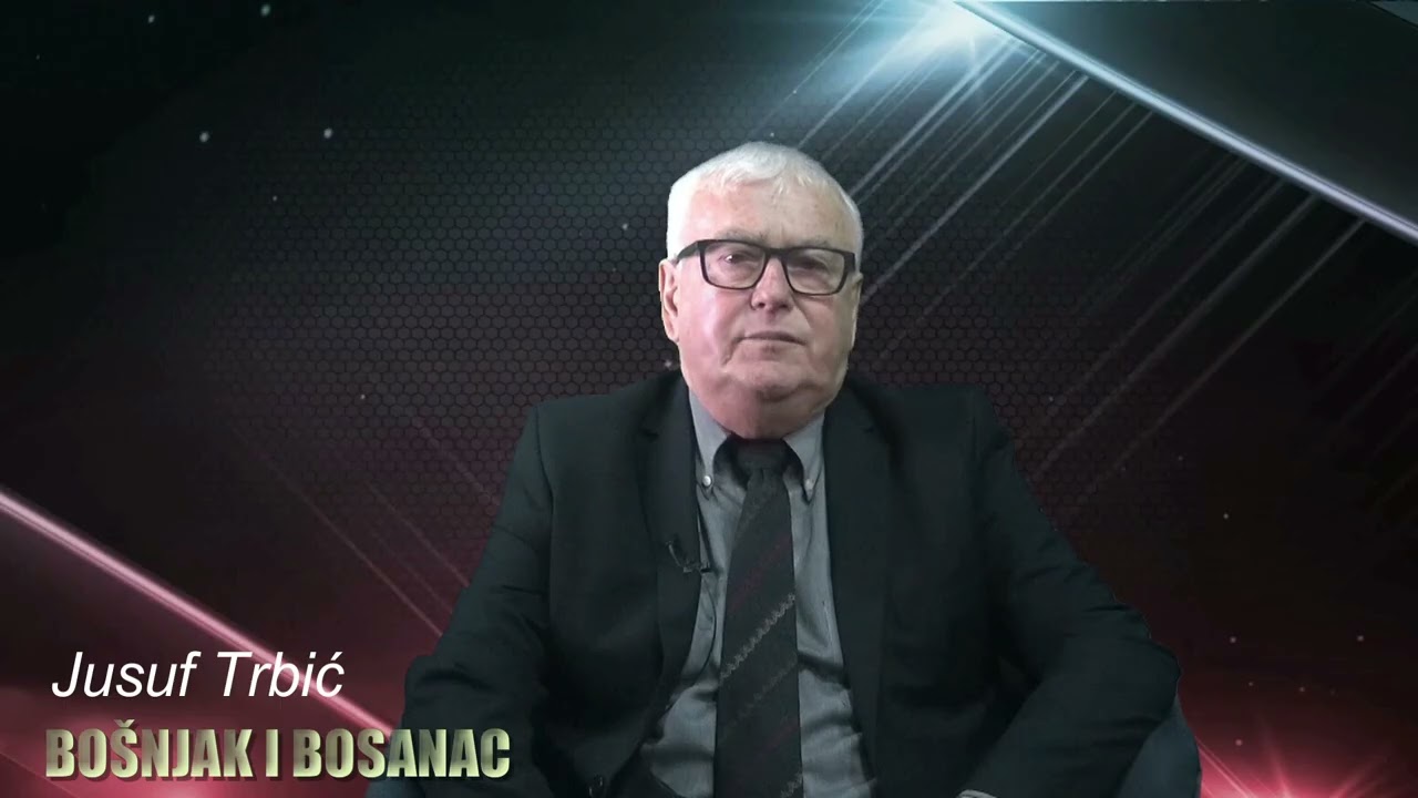 Jusuf Trbić - Bošnjak i Bosanac (TV kolumna)