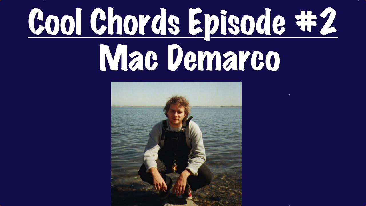 Cool Chords Episode #2 - Mac DeMarco